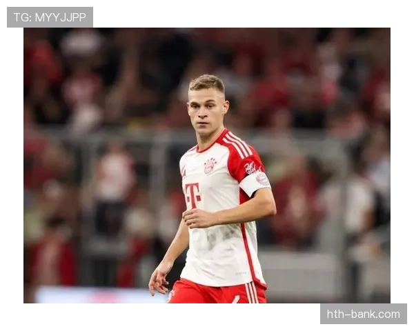 基米希续约谈判进入关键阶段，双方积极沟通有望达成一致